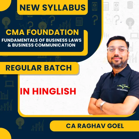 CA Raghav Goel Fundamentals Of Business Laws & Business Communication Regular Classes For CMA Foundation Online Classes