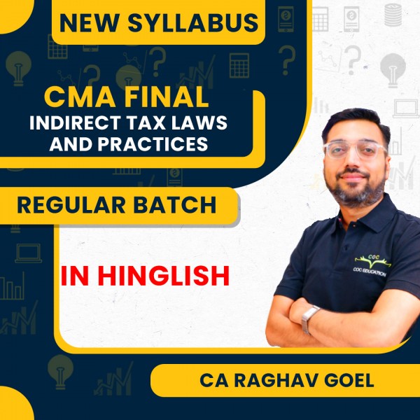 CMA Final New Syllabus Indirect Tax Laws and Practices Regualr Classes By CA Raghav Goel: Pendrive / Online Classes.