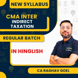 CMA Inter new Syllabus Indirect Taxation Regular Batch By CA Raghav Goel CMA Inter new Syllabus Indirect Taxation Regular Batch By CA Raghav Goel