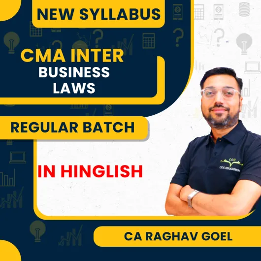 CA Raghav Goel Business Laws And Ethics Regular Classes For CMA Inter New Syllabus Online Classes