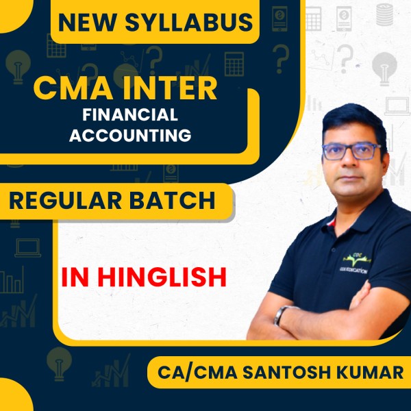 CA/CMA Santosh Kumar Group - 1 Financial Accounting Regular Classes For CMA Inter New Syllabus Online Classes