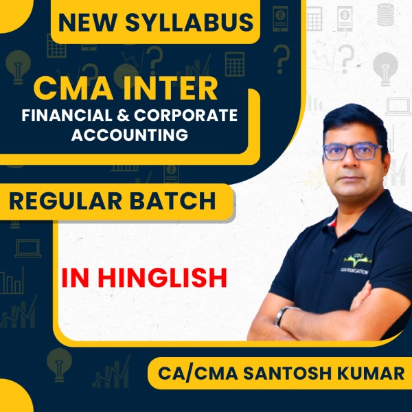 CA/CMA Santosh Kumar Financial Accounting & Corporate Accounting Regular Combo Classes For CMA Inter Online Classes