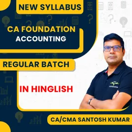 CA/CMA Santosh Kumar Accounting Regular Batch For CA Foundation CA/CMA Santosh Kumar Accounting Regular Batch For CA Foundation