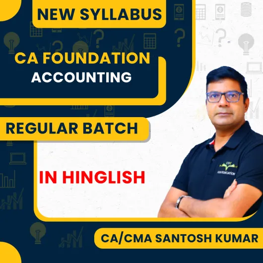 CA/CMA Santosh Kumar Accounting Regular Classes For CA Foundation Online Classes