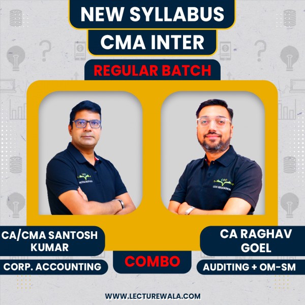 CMA Inter New Syllabus Corporate Accounting & Auditing + OM SM Regular Combo Classes By CA/CMA Santosh Kumar & CA Raghav Goyel : Pen Drive / Online Classes