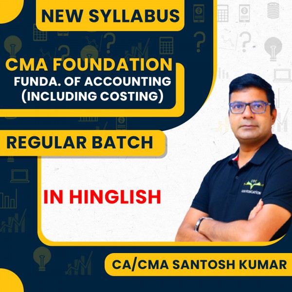 CA/CMA Santosh Kumar Fundamentals of Financial And Cost Accounting Regular Classes For CMA Foundation Online Classes