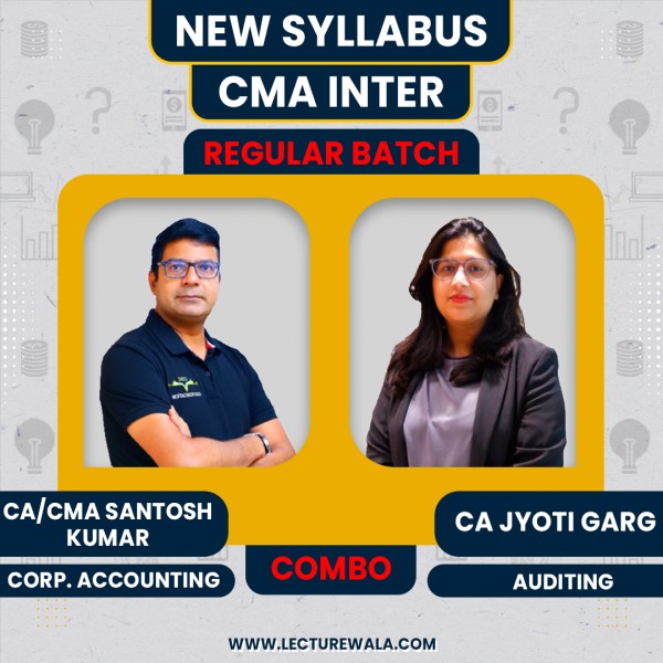 CMA INTER New Syllabus Corporate Accounting & Auditing Regular Combo Classes By CA/CMA Santosh Kumar & CA Jyoti Garg: Pen Drive /Online Classes.