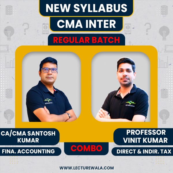 CMA Inter New Syllabus Group - 1 Financial Accounting & Direct & Indirect Taxation Regular Combo Classes By CA Santosh Kumar & Prof. Vinit Kumar: Pen Drive / Online Classes.