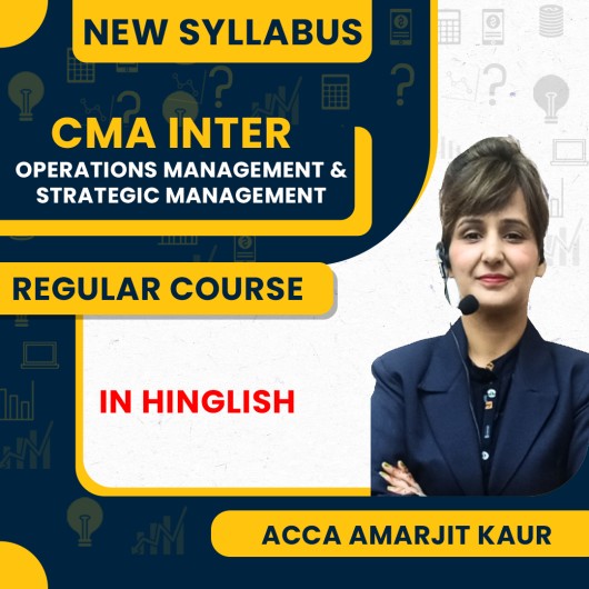 ACCA Amarjit Kaur Operations Management & Strategic Management Regular Classes For CMA Inter New Syllabus