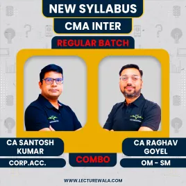 CA/CMA Santosh Kumar Corporate Accounting & CA Raghav Goyel OM-SM Regular Combo Classes For CMA Inter Online Classes CA/CMA Santosh Kumar Corporate Accounting & CA Raghav Goyel OM-SM Regular Combo Classes For CMA Inter Online Classes