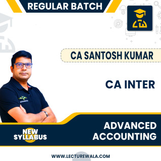 CA Inter New Syllabus Advanced Accounting Regular Course By CA Santosh Kumar: Online Classes.