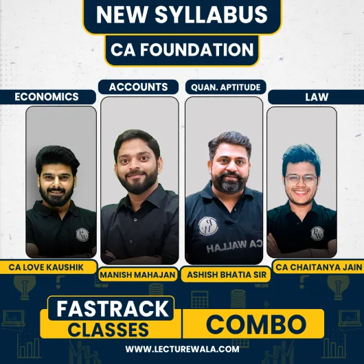CA Foundation Sampurna Fastrack Batch Combo For May 2026 By Manish Mahajan Sir, CA Chaitanya Jain Sir, Love Kaushik & Ashish Bhatia Sir