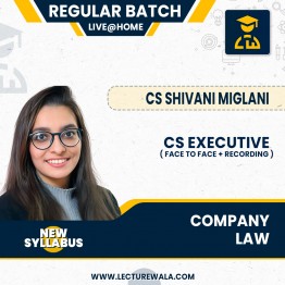 CS Executive Company law Live @ Home & Face to Face + Recording New Syllabus Regular Course by CS Shivani Miglani: Online Classes