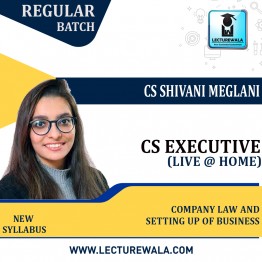 CS Executive Company Law + Setting Up Of Business Combo New Syllabus LIVE @ HOME Regular Course : Video Lecture + Study Material by CS Shivani Meglani (For  Dec 2022)