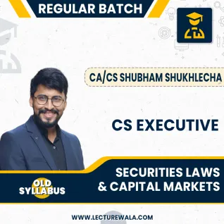 CA/CS Shubham Sukhlecha Securities Laws and Capital Markets Regular Classes For CS Executive Online Classes CA/CS Shubham Sukhlecha Securities Laws and Capital Markets Regular Classes For CS Executive Online Classes