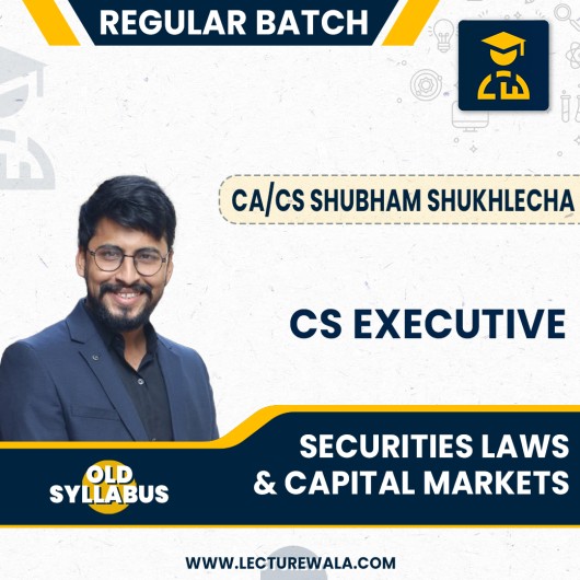 CA/CS Shubham Sukhlecha Securities Laws and Capital Markets Regular Classes For CS Executive Online Classes