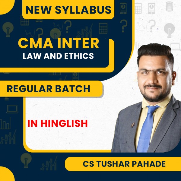 CS Tushar Pahade Business Laws & Ethics Regular Classes For CMA Inter Online Classes