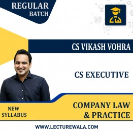 CS EXECUTIVE COMPANY LAW & PRACTICE- NEW SYLLABUS BY CS VIKASH VOHRA ; ONLINE CLASSES