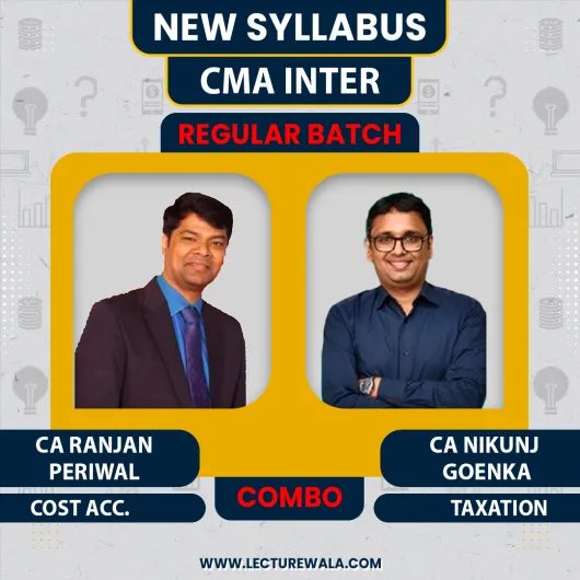 CA Ranjan Periwal Cost Accounting & CA Nikunj Goenka Taxation Regular Online Classes For CMA Inter : Online Classes CA Ranjan Periwal Cost Accounting & CA Nikunj Goenka Taxation Regular Online Classes For CMA Inter : Online Classes