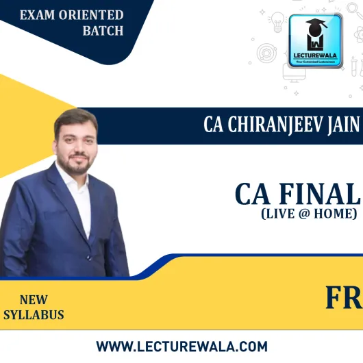 CA Final – Financial Reporting – Exam Oriented Batch (In English) (150Hrs) BY CA Chiranjeev Jain: Pendrive / Online classes.