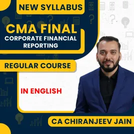 CA Chiranjeev Jain Corporate Financial Reporting Regular Online Classes In English For CMA Final Online Classes CA Chiranjeev Jain Corporate Financial Reporting Regular Online Classes In English For CMA Final Online Classes