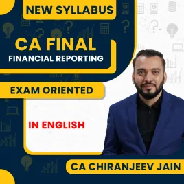 CA Chiranjeev Jain Financial Reporting Exam Oriented Classes In English For CA Final Online Classes CA Chiranjeev Jain Financial Reporting Exam Oriented Classes In English For CA Final Online Classes