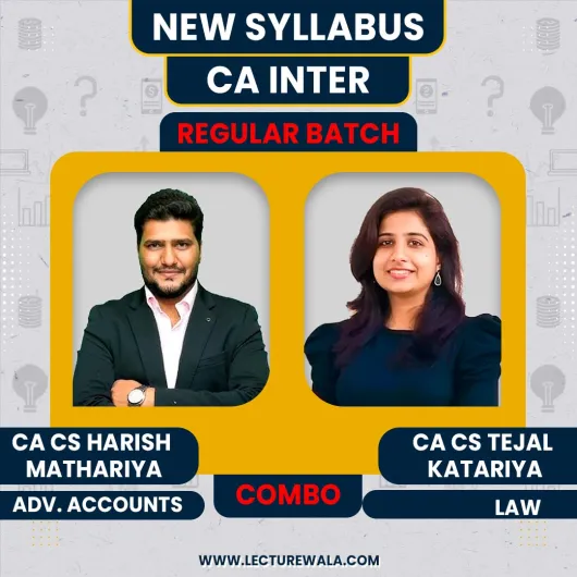 CA CS Harish Mathariya & CA CS Tejal Katariya Adv.Accounts & Law Regular Combo Batch For CA Inter