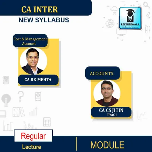 CA Inter Combo (Cost & Management Account + Account) Regular Course New Syllabus : Video Lecture + Study Material By CA RK Mehta & CA Jitin Tyagi (For May 2022 & Nov 2022)