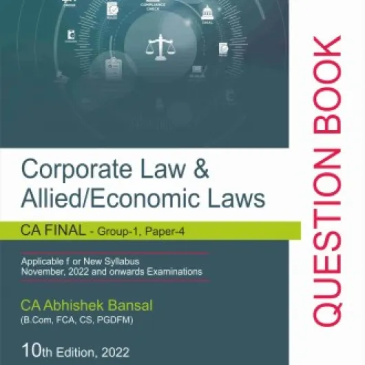 CA Final Corporate & Allied/Economic Laws (Question Book) By CA Abhishek Bansal : Study Material. CA Final Corporate & Allied/Economic Laws (Question Book) By CA Abhishek Bansal : Study Material.