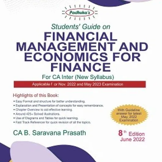 CA Inter Students' Guide On Financial Management And Economics For Finance : Study Material By CA B. Saravana Prasath (For Nov. 2022 and Onwards) CA Inter Students' Guide On Financial Management And Economics For Finance : Study Material By CA B. Saravana Prasath (For Nov. 2022 and Onwards)