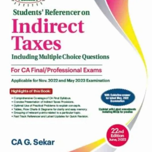 CA Final Students Referencer On Indirect Tax : Study Material By CA G. Sekar CA B. Saravana Prasath (For Nov. 2022 and Onwards) CA Final Students Referencer On Indirect Tax : Study Material By CA G. Sekar CA B. Saravana Prasath (For Nov. 2022 and Onwards)