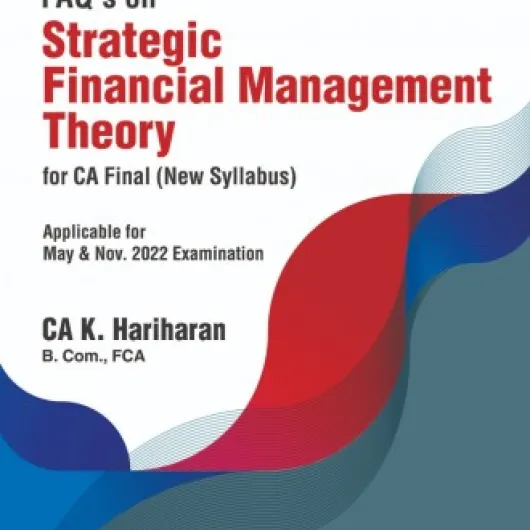 CA Final FAQ's Strategic Financial Management Theory : Study Material By CA K. Hariharan (For Nov. 2023 and Onwards)