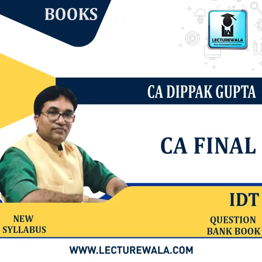 CA FINAL IDT Question Bank (Hard Book): Study Material Coloured Edition By CA Dippak Gupta (For Nov. 2022)