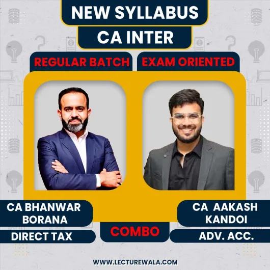 CA Inter Direct Taxation (Regular Batch) & Advanced Accounting (Fastrack Batch) By Bhanwar Borana & Aakash Kandoi For Sep.2026