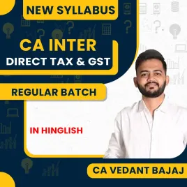 CA Vedant Bajaj Direct Tax &amp; GST Regular Online Classes For CA Inter 