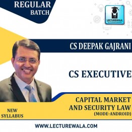 CS Executive Capital Market and Security Law (Mode -Android)New Syllabus: Video Lecture + Study Material by CS Deepak Gajrani (For DEC 2022 )