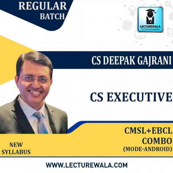 CS Executive Combo CMSL + EBCL (Group - 2) (Android/IOS-Mode) New Syllabus by CS Deepak Gajrani : Online Classes