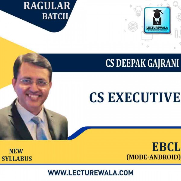 CS Executive Group-2 EBCL (Android Mode) New Syllabus: Video Lecture + Study Material by CS Deepak Gajrani : Online Classes