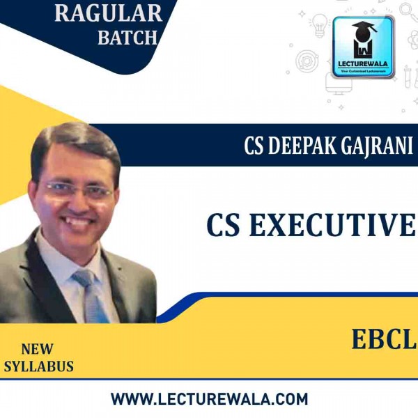 CS Executive Group-2 EBCL (GD/PD Mode) New Syllabus: Video Lecture + Study Material by CS Deepak Gajrani : Online Classes