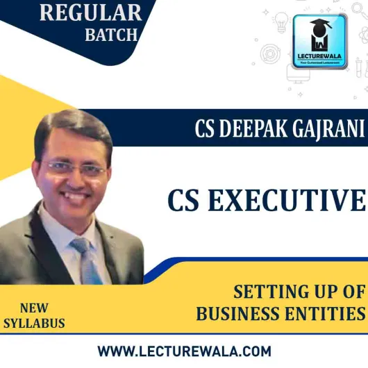 CS Executive Setting up of Business (GD & PD) New Syllabus: Video Lecture + Study Material by CS Deepak Gajrani (For Dec 2022)