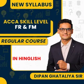 ACCA FR & FM Skill Level Regular Batch By Dipan Ghataliya Sir ACCA FR & FM Skill Level Regular Batch By Dipan Ghataliya Sir