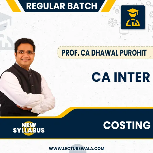 CA Inter New Syllabus Costing Regular Course By Prof. CA Dhawal Purohit : Pen Drive / Online Classes