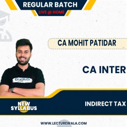 CA Inter (Indirect Tax) IDT New Syllabus Live + Recorded Regular Course By CA Mohit Patidar :Live Online Classes