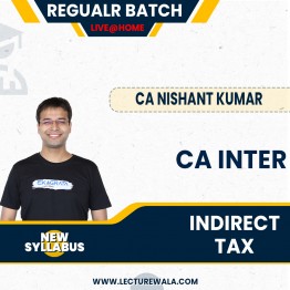 CA Inter (Indirect Tax) IDT New Syllabus Live + Recorded Regular Course By CA Nishant Kumar :Live Online Classes