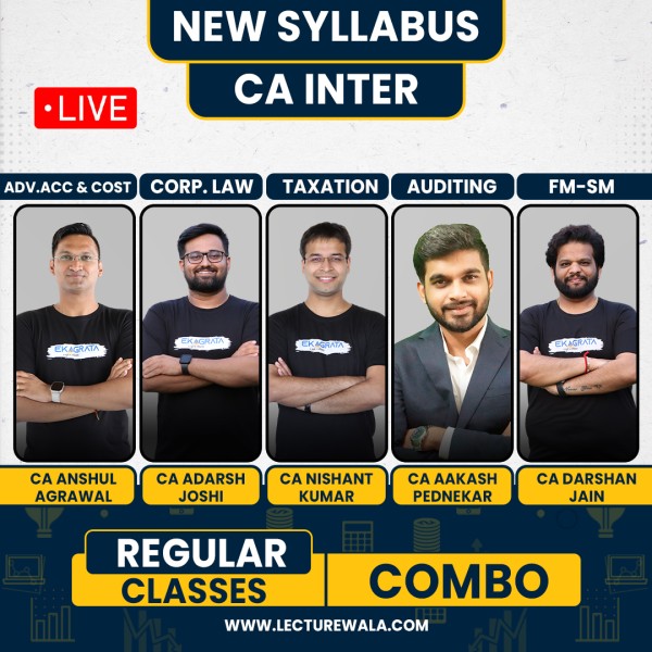 CA Anshul Agarwal Adv.Accounts+Costing,CA Adarsh Joshi Law,CA Nishant Kumar Taxation,CA Aakash Pednekar Auditing & CA Darshan Jain FM-SM Regular Live Online Combo Classes For CA Inter