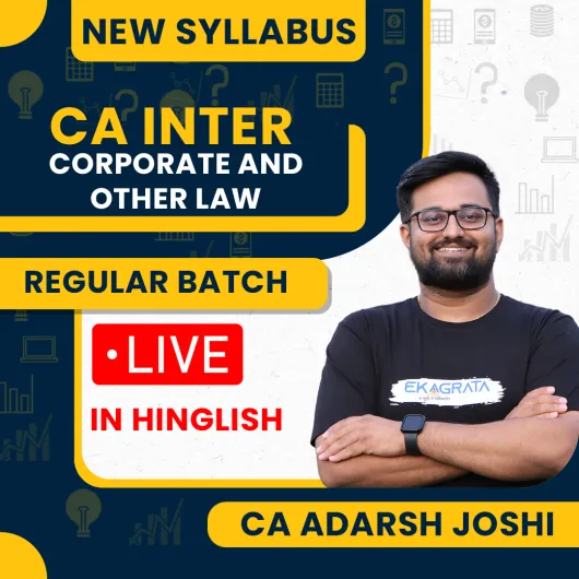 CA Adarsh Joshi Corporate & Other Law New Syllabus Regular Live + Recorded Online Classes For CA Inter