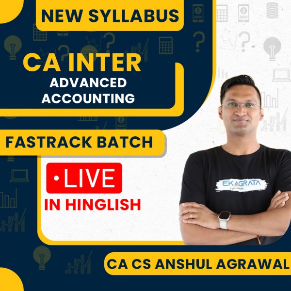 CA/CS Anshul Agarwal Adv.Accounts Fastrack Live Classes For CA Inter Online Classes