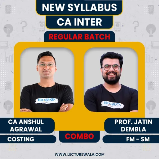 CA/CS Anshul Agarwal Costing & Prof. Jatin Dembla FM-SM Regular Online Combo Classes For CA Inter