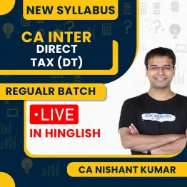 CA Inter Direct Tax (DT) New Syllabus Live @ Home Regular Course By CA Nishant Kumar :Live Online Classes