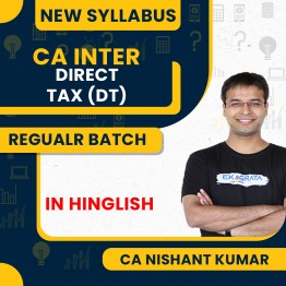CA Inter Direct Tax (DT) New Syllabus (Previous Recording) Regular Course By CA Nishant Kumar :Online Classes